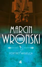 Portret wisielca. Autor: Marcin Wroński. Dadada.pl Okładka książki Portret wisielca