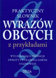 Okładka książki Praktyczny słownik wyrazów obcych z przykładami