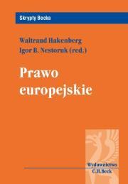 Prawo europejskie. Autor: Hakenberg Waltraud, Nestoruk Igor B.. Dadada.pl Okładka książki Prawo europejskie