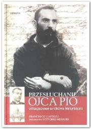 Okładka książki Przesłuchanie Ojca Pio