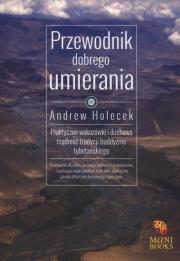 Przewodnik dobrego umierania. Autor: Holecek Andrew. Dadada.pl Okładka książki Przewodnik dobrego umierania