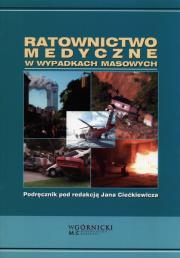 Ratownictwo medyczne w wypadkach masowych. Autor: Ciećkiewicz Jan. Dadada.pl Okładka książki Ratownictwo medyczne w wypadkach masowych