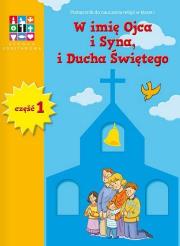 Religia SP KL 1. Podręcznik. W imię Ojca i Syna i Ducha Świę. Autor: praca zbiorowa. Dadada.pl Okładka książki Religia SP KL 1. Podręcznik. W imię Ojca i Syna i Ducha Świę
