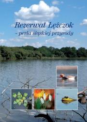 Rezerwat Łężczok - perła śląskiej przyrody. Autor: Czylok Andrzej, Sczansny Tomasz, Betleja Jacek, Pietras Zenon, Pabian Robert, Kuczyński Mirosław. Dadada.pl Okładka książki Rezerwat Łężczok - perła śląskiej przyrody