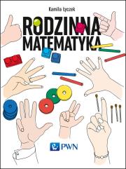 Rodzinna matematyka. Łamigłówki, które rozwijają i bawią. Autor: Łyczek Kamila. Dadada.pl Okładka książki Rodzinna matematyka. Łamigłówki, które rozwijają i bawią