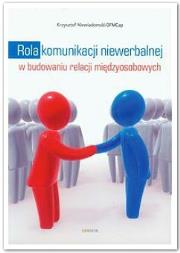 Okładka książki Rola komunikacji niewerbalnej w budowaniu relacji międzyosobowych