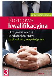 Okładka książki Rozmowa kwalifikacyjna. O czym nie wiedzą kandydaci do pracy, czyli sekrety  rekrutujących. Wydanie III