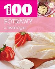Okładka książki Seria 100. Potrawy z twarogu