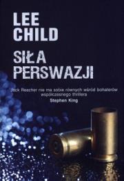 Siła perswazji. Autor: Child Lee. Dadada.pl Okładka książki Siła perswazji