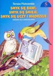 Okładka książki Smyk się bawi...cz.5 Książka 6 latka