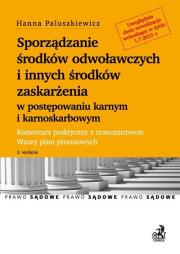Okładka książki Sporządzanie środków odwoławczych i innych środków zaskarżenia w postępowaniu karnym i karnoskarbowym