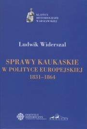 Okładka książki Sprawy kaukaskie w polityce europejskiej 1831-1864