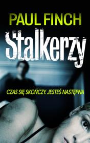Stalkerzy. Autor: Finch Paul. Dadada.pl Okładka książki Stalkerzy