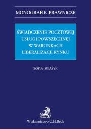 Okładka książki Świadczenie pocztowej usługi powszechnej w warunkach liberalizacji rynku