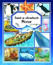 Świat w obrazkach - Morze BR. Autor: Pimont Marie-Rene, Beaumont Emilie. Dadada.pl Okładka książki Świat w obrazkach - Morze BR