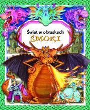 Świat w obrazkach - Smoki TW. Autor: Beaumont Emilie, Sagnier Christine. Dadada.pl Okładka książki Świat w obrazkach - Smoki TW