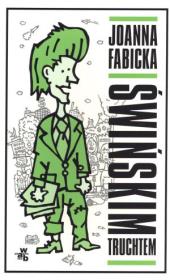 Świńskim truchtem. Autor: Joanna Fabicka. Dadada.pl Okładka książki Świńskim truchtem