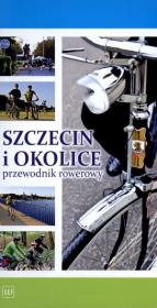 Szczecin i okolice przewodnik rowerowy. Autor: Rembas Michał, Steinke Paweł. Dadada.pl Okładka książki Szczecin i okolice przewodnik rowerowy