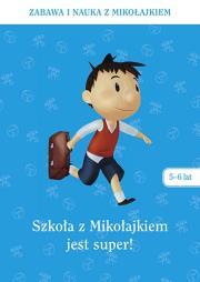 Szkoła z Mikołajkiem jest super (5-6 lat). Autor: autor zbiorowy. Dadada.pl Okładka książki Szkoła z Mikołajkiem jest super (5-6 lat)