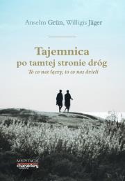 Tajemnica po tamtej stronie dróg. Autor: Anselm Grun. Dadada.pl Okładka książki Tajemnica po tamtej stronie dróg