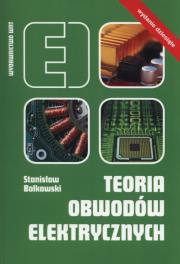 Teoria obwodów elektrycznych. Autor: Bolkowski Stanisław. Dadada.pl Okładka książki Teoria obwodów elektrycznych