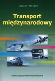 Transport międzynarodowy. Autor: Neider Janusz. Dadada.pl Okładka książki Transport międzynarodowy