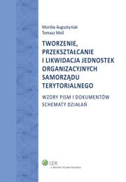 Okładka książki Tworzenie przekształcanie i likwidacja jednostek organizacyjnych samorządu terytorialnego