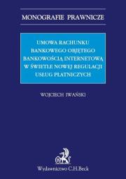Okładka książki Umowa rachunku bankowego objętego bankowością internetową z punktu widzenia nowej regulacji usług płatniczych