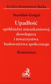 Upadłość spółdzielni mieszkaniowej dewelopera i towarzystwa budownictwa społecznego Komentarz. Autor: Gurgul Stanisław. Dadada.pl Okładka książki Upadłość spółdzielni mieszkaniowej dewelopera i towarzystwa budownictwa społecznego Komentarz