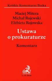 Ustawa o prokuraturze Komentarz. Autor: Mitera Maciej, Rojewski Michał, Rojowska Elżbieta. Dadada.pl Okładka książki Ustawa o prokuraturze Komentarz