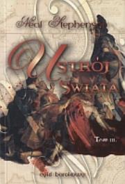 Ustrój Świata t.3. Autor: Stephenson Neal. Dadada.pl Okładka książki Ustrój Świata t.3