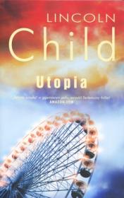 Utopia. Autor: Lincoln Child. Dadada.pl Okładka książki Utopia