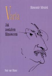 Varia T2 Jak zostałem filmowcem. Autor: Mrożek Sławomir. Dadada.pl Okładka książki Varia T2 Jak zostałem filmowcem