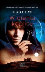 W cieniu kaplicy. Autor: Starr Melvin R.. Dadada.pl Okładka książki W cieniu kaplicy