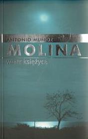 Wiatr Księżyca. Autor: Molina Antonio Munoz. Dadada.pl Okładka książki Wiatr Księżyca
