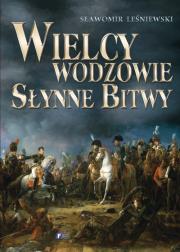 Okładka książki Wielcy wodzowie Słynne bitwy