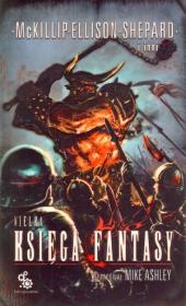 Wielka księga fantasy tom 2. Autor: McKillip Patricia A., Shepard Sara, Ellison Harlan. Dadada.pl Okładka książki Wielka księga fantasy tom 2