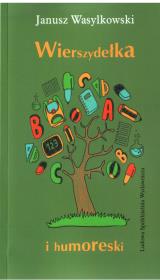 Wierszydełka i humoreski. Autor: Wasylkowski Janusz. Dadada.pl Okładka książki Wierszydełka i humoreski