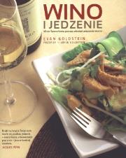 Wino i jedzenie. Autor: Goldstein Evan. Dadada.pl Okładka książki Wino i jedzenie
