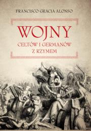 Okładka książki Wojny Celtów i Germanów z Rzymianami