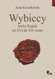 Okładka książki Wybiccy herbu Rogala od XVI do XX wieku