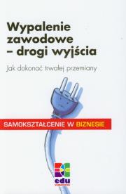 Wypalenie zawodowe drogi wyjścia. Autor: Schroder Jorg-Peter. Dadada.pl Okładka książki Wypalenie zawodowe drogi wyjścia
