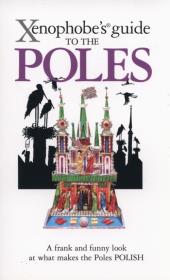 Xenophobe's Guide to the Poles. Autor: Lipniacka Ewa. Dadada.pl Okładka książki Xenophobe's Guide to the Poles
