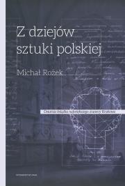 Z dziejów sztuki Polskiej. Autor: Michał Rożek. Dadada.pl Okładka książki Z dziejów sztuki Polskiej