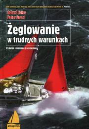 Żeglowanie w trudnych warunkach. Autor: Coles Adlard, Bruce Peter. Dadada.pl Okładka książki Żeglowanie w trudnych warunkach