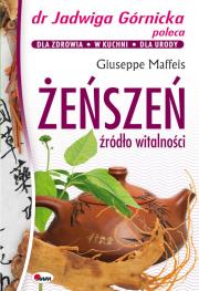 Żeńszeń źródło witalności. Autor: Jadwiga Górnicka. Dadada.pl Okładka książki Żeńszeń źródło witalności