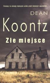 Złe miejsce. Autor: Koontz Dean. Dadada.pl Okładka książki Złe miejsce