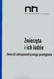 Zwierzęta i ich ludzie. Wydawca: Instytut Badań Literackich PAN. Dadada.pl Opakowanie Zwierzęta i ich ludzie