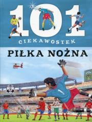 101 ciekawostek - Piłka nożna. Autor: Niko Dominiguez. Dadada.pl Okładka książki 101 ciekawostek - Piłka nożna