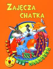 Okładka książki Bajka dla maluszka - Zajęcza chatka